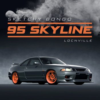 Sketchy Bongo feat. Locnville 95 Skyline (feat. Locnville)