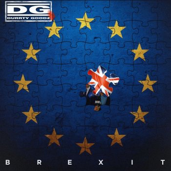 Durrty Goodz Brexit
