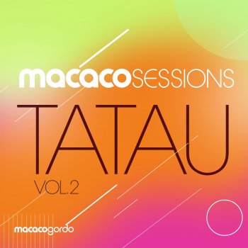 Tatau feat. Macaco Gordo Pra Te Abençoar (Ao Vivo)