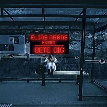 Elias Abbas feat. Hkeem Bete dig