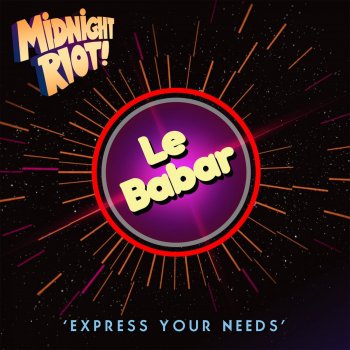 Le Babar Express Your Needs