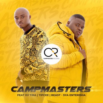 Campmasters feat. DJ Tira, Tipcee & Beast Sya Enterisha