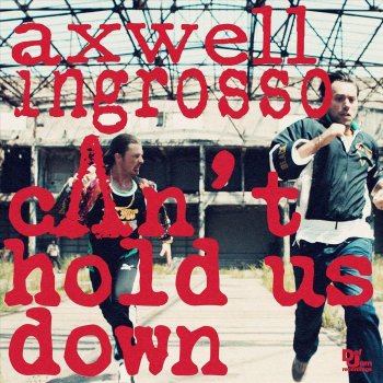 Axwell Λ Ingrosso Can't Hold Us Down