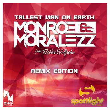 Monroe & Moralezz feat. Robbie Wulfsohn & R00st3r Tw1n5 Tallest Man on Earth - (R00St3R Tw1N5 Remix)