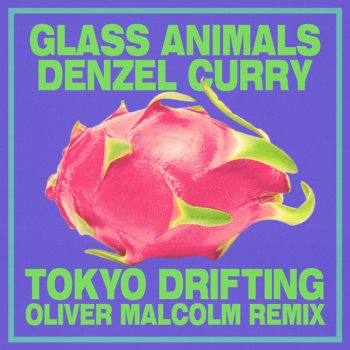 Glass Animals feat. Denzel Curry & Oliver Malcolm Tokyo Drifting - Oliver Malcolm Remix