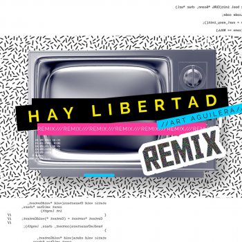 Art Aguilera Hay Libertad (Remix)