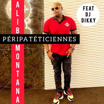 Alibi Montana Péripatéticiennes (feat. Dj Dikky)