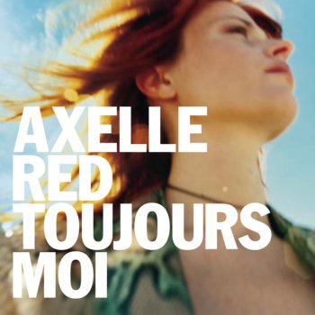 Axelle Red Ce Matin
