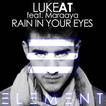 LukeAT feat. Maraaya Rain In your Eyes - Original mix