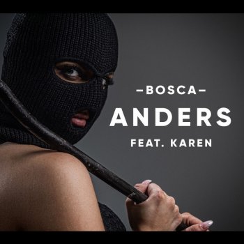 Bosca feat. Karen Anders