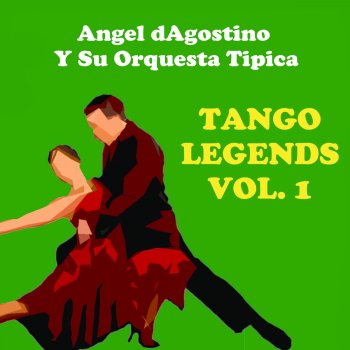 Angel D'Agostino y Su Orquesta Típica La Cumparsita