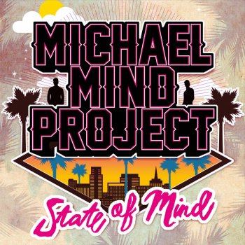 Michael Mind Project Don't Wanna Go Home - Album Mix