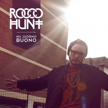 Rocco Hunt Nu juorno buono (Sanremo Edit)