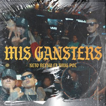 Neto Reyno Mis Gangsters (feat. Thug Pol)