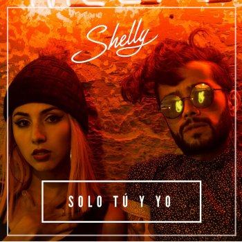 Shelly Solo Tú y Yo
