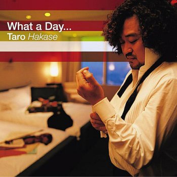 Taro Hakase 前奏曲/Prelude for ''What a day…''