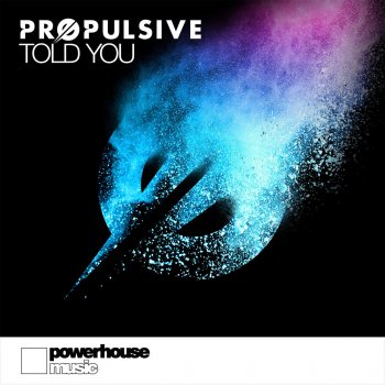 Propulsive Told You (BLR Remix)