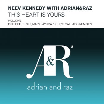 Neev Kennedy feat. Adrian&Raz This Heart Is Yours - Philippe El Sisi Dub