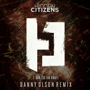 Hidden Citizens feat. Danny Olson I Ran (So Far Away) - Danny Olson Remix