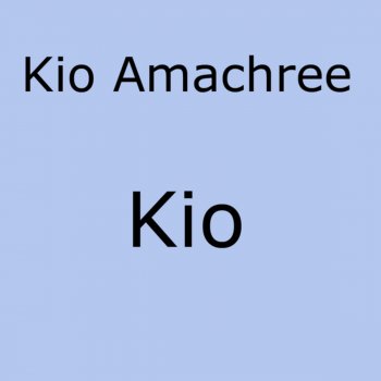 Kio Amachree Without You I Would Die