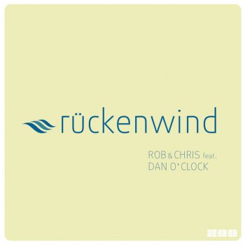 Rob & Chris feat. Dan O'Clock Rückenwind (feat. Dan O'Clock) - Club Radio Edit