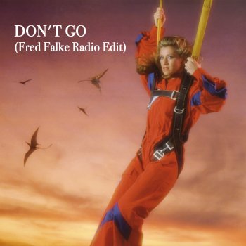 Sheila feat. B. Devotion & Fred Falke Don't Go - Fred Falke Radio Edit