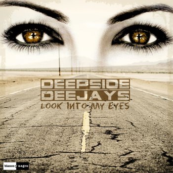 Deepside Deejays Look Into My Eyes (Club Edit)