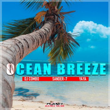 DJ Combo feat. Sander-7 & YA-YA Ocean Breeze - Extended Mix