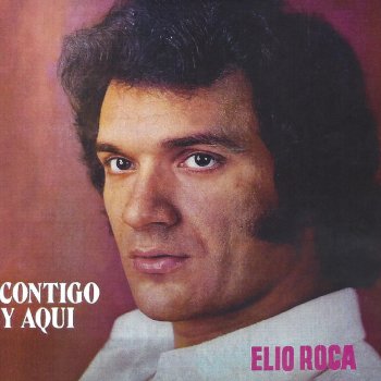 Elio Roca Contigo y Aqui