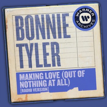 Bonnie Tyler Making Love (Out of Nothing at All) - Radio Version