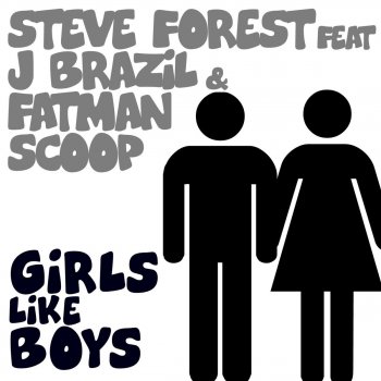 Steve Forest Girls Like Boys (feat. J Brazil & Fatman Scoop) [Radio Edit]