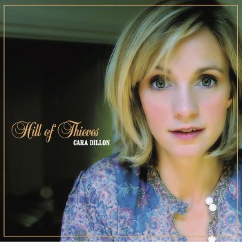 Cara Dillon Hill of Thieves (Radio Edit)