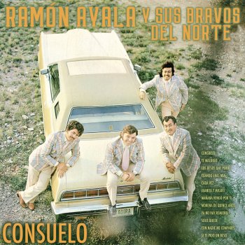 Ramón Ayala y Sus Bravos Del Norte Consuelo