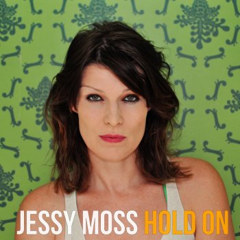 Jessy Moss Hold On