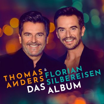 Thomas Anders feat. Florian Silbereisen Wie ein großes Feuerwerk