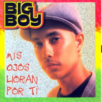 Big Boy feat. Angel Lopez Mis Ojos Lloran por Ti