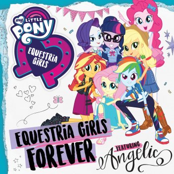 Исполнитель My Little Pony, альбом Equestria Girls Forever