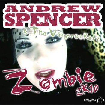 Andrew Spencer feat. The Vamprockerz Zombie 2k10 (US Radio Edit)