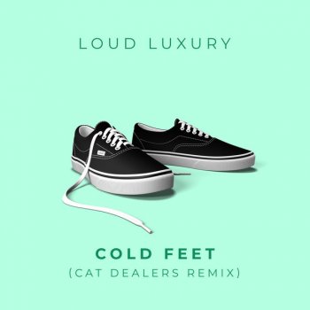 Loud Luxury feat. Cat Dealers Cold Feet - Cat Dealers Remix