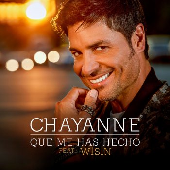 Chayanne feat. Wisin Qué Me Has Hecho