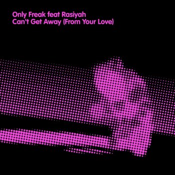 Only Freak Can't Get Away (From Your Love) - Solid Groove Remix