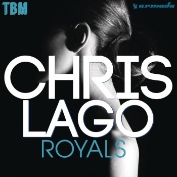 Chris Lago Royals (Radio Edit)