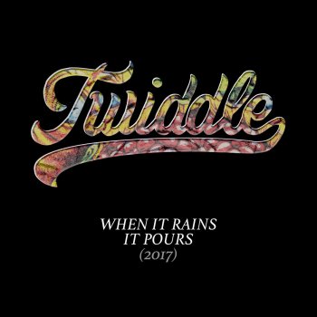 Twiddle When It Rains It Pours (2017)