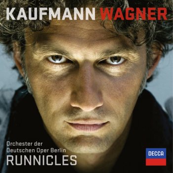 Richard Wagner, Jonas Kaufmann, Orchester der Deutschen Oper Berlin & Donald Runnicles Wesendonck Lieder: Stehe still