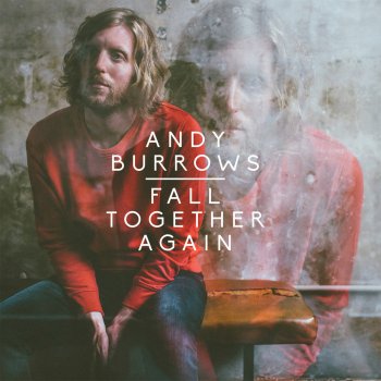 Andy Burrows Don't Be Gone Too Long