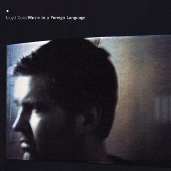 Lloyd Cole Music In a Foreign Language