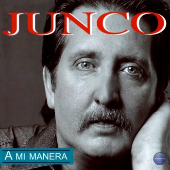 Junco A Mi Manera (My Way)