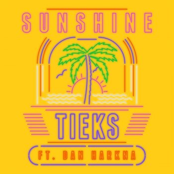 TIEKS feat. Dan Harkna Sunshine (Radio Edit)