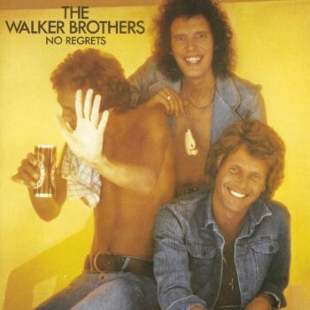 The Walker Brothers No Regrets