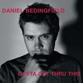 Daniel Bedingfield Gotta Get Thru This (D'n'D Radio Edit)